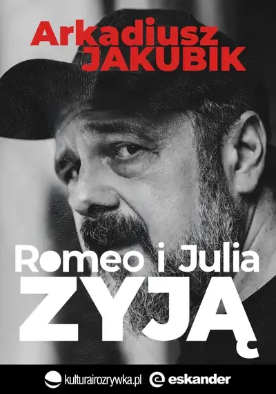 Romeo i Julia żyją Arkadiusz Jakubik